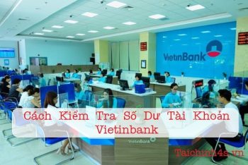 cach-kiem-tra-so-du-tai-khoan-vietinbank